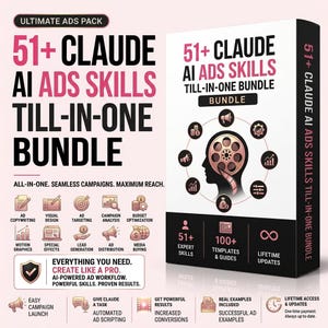 May include: A white and black rectangular box labelled 51+ CLAUDE AI ADS SKILLS TILL-IN-ONE BUNDLE. The box features a silhouette of a human head with a film reel inside, surrounded by icons for ad copywriting, design, targeting, and analysis.