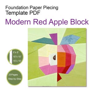 May include: Foundation Paper Piecing Template PDF Modern Red Apple Block. A square quilt block design featuring a stylised apple in shades of red, orange, pink, and green. Includes circular icons showing 5"x 5", 10"x 10", 15"x 15" sizes and 23 Pages Step-by-Step.