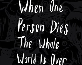 When One Person Dies The Whole World Is Over