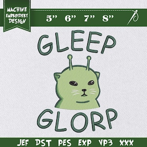 Pode incluir: Design de bordado à máquina com um gato alienígena verde e as palavras "GLEEP" e "GLORP" em verde escuro. O design inclui medidas de 12,7 a 20,3 cm. O design é adequado para várias máquinas de bordar.