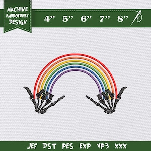 May include: A machine embroidery design featuring a colorful rainbow arching between two black skeleton hands making a shaka sign. The text reads MACHINE EMBROIDERY DESIGN with sizes 4'', 5'', 6'', 7'', 8'' and file formats JEF, DST, PES, EXP, VP3, XXX.