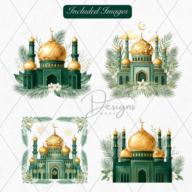 May include: Four watercolor illustrations of mosques with gold domes and green minarets. Each mosque is surrounded by green foliage and white flowers. The text "Included Images" is at the top, and "Designs Drop" is at the bottom.