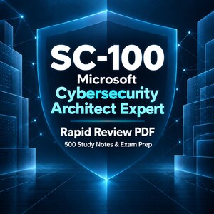 May include: A digital graphic featuring a large blue shield with the text SC-100 Microsoft Cybersecurity Architect Expert, Rapid Review PDF, and 500 Study Notes & Exam Prep. The background displays abstract blue geometric city structures.