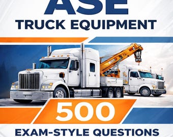 ASE Truck Equipment Certification Prep, 500 Exam Questions (PDF)