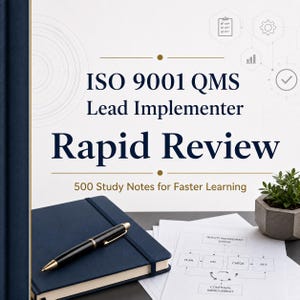 May include: A study guide titled ISO 9001 QMS Lead Implementer Rapid Review 500 Study Notes for Faster Learning. The cover features a dark blue notebook, a black and gold pen, and a paper with a Quality Management System flow chart diagram.