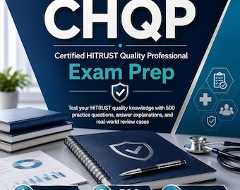 CHQP Certified HITRUST Quality Professional Exam Prep PDF | 500 Questions, Explanations & Review Cases