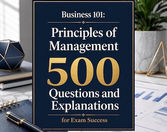 Business 101: Principles of Management Exam Prep PDF | 500 Questions & Explanations for Success