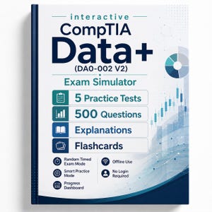 May include: A white book cover titled Interactive CompTIA Data+ (DA0-002 V2) Exam Simulator. It features dark blue text, a pie chart, and bar graph graphics. The cover lists 5 Practice Tests, 500 Questions, Explanations, and Flashcards as features.