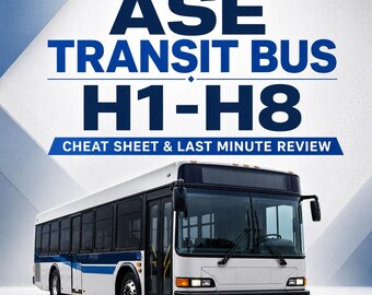 ASE Transit Bus H1-H8 Cheat Sheet PDF | Last Minute Exam Review