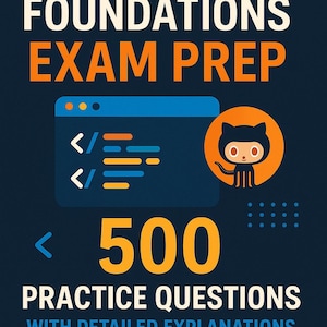 GitHub Foundations: Complete Practice Tests (500 Questions)