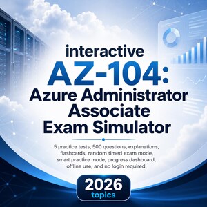 Op de afbeelding: Een interactieve AZ-104 Azure Administrator Associate examensimulator met 5 oefentoetsen, 500 vragen, uitleg, flashcards, willekeurige getimede examenmodus, slimme oefenmodus, voortgangsdashboard en 2026 onderwerpen.