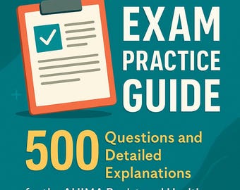 RHIA Exam Practice Guide: 500 Questions & Explanations for AHIMA Certification