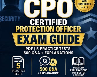 CPO Certified Protection Officer Exam Guide PDF | 5 Practice Tests, 500 Q&A + Explanations