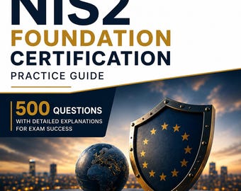 NIS2 Foundation Exam Prep PDF – 500 Practice Questions, EU Cybersecurity Guide