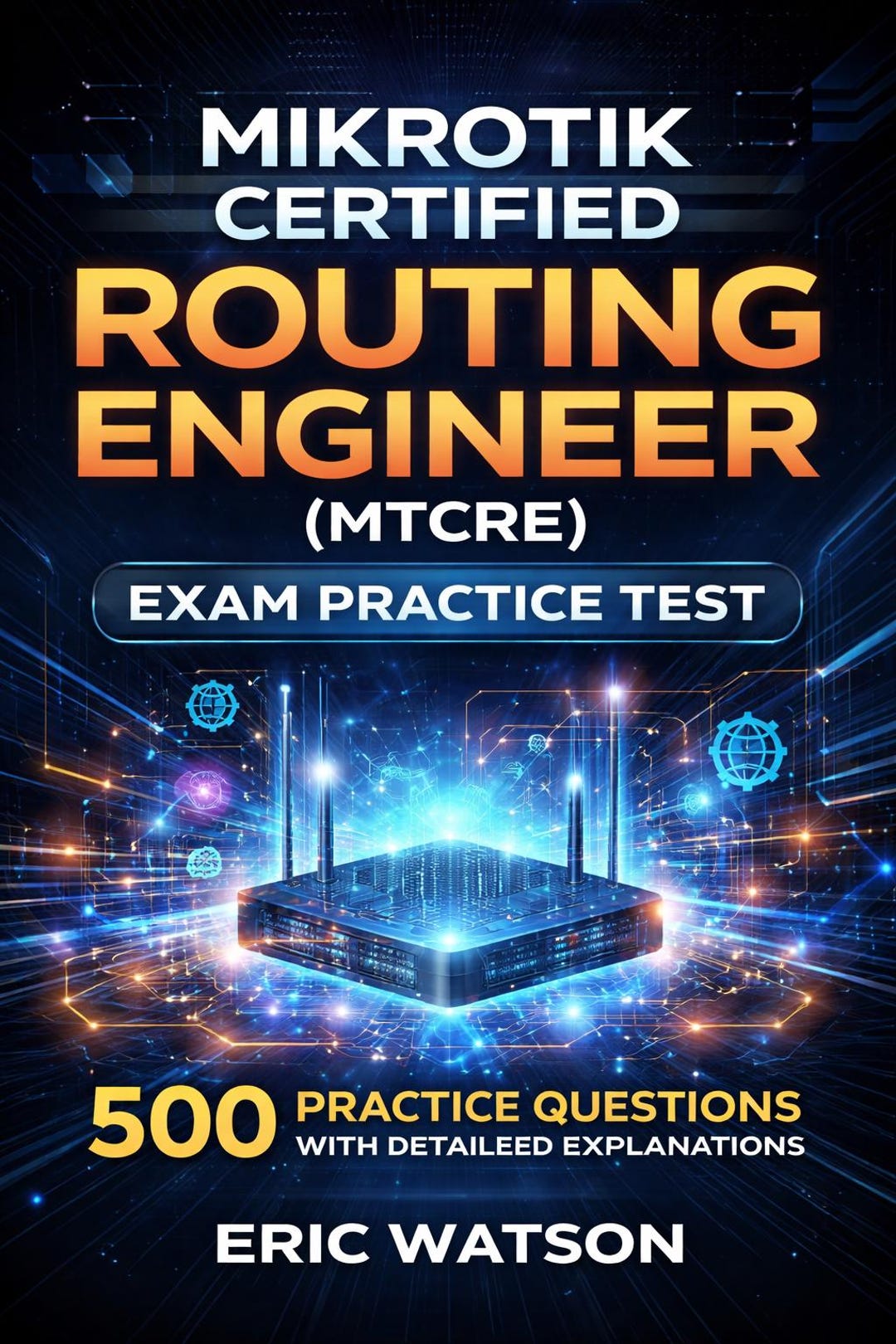 What Is A Routing Engineering Mikrotik Certified Routing Engineer (MTCRE): 500 Practice Questions ...