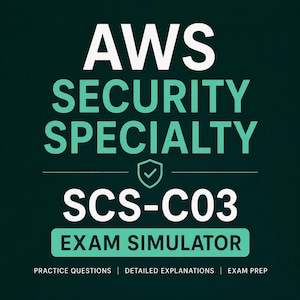 May include: A dark green digital graphic featuring the white text AWS SECURITY SPECIALTY and SCS-C03, with a shield icon containing a checkmark. Below, a light green bar displays EXAM SIMULATOR, followed by the text PRACTICE QUESTIONS, DETAILED EXPLANATIONS, and EXAM PREP.