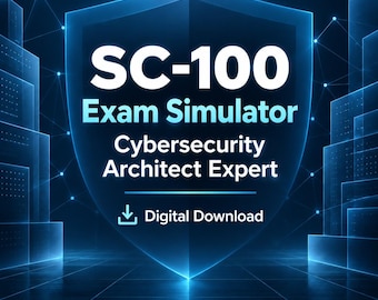 SC-100 Exam Simulator: Cybersecurity Architect Expert (Digital Download)