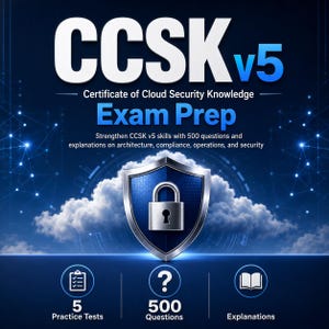 Puede incluir: Una guía de estudio digital titulada CCSK v5 Certificate of Cloud Security Knowledge Exam Prep. El gráfico presenta un escudo central con un icono de candado, sobre un fondo de nube azul con texto que detalla 500 preguntas y explicaciones.