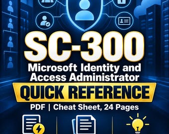 SC-300 Microsoft Identity and Access Administrator Quick Reference PDF | Cheat Sheet, 24 Pages