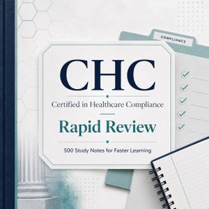 May include: A white square study guide cover titled CHC Certified in Healthcare Compliance Rapid Review 500 Study Notes for Faster Learning. The design features dark blue text, a teal checklist tab labelled Compliance, and a spiral notebook.
