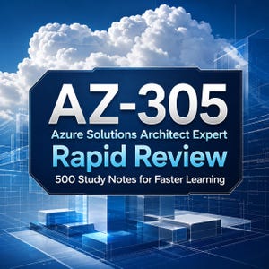 May include: A rectangular dark blue sign with white text reading AZ-305 Azure Solutions Architect Expert Rapid Review 500 Study Notes for Faster Learning, set against a background of white clouds and a blue digital grid architectural blueprint.