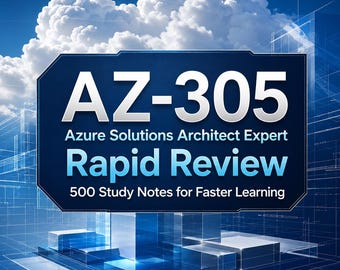 AZ-305 Azure Solutions Architect Expert Study Notes (Digital Download)