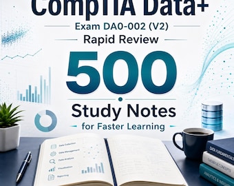 CompTIA Data+ DA0-002 V2 Rapid Review | 500 Study Notes (Digital Download)