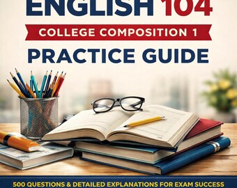 English 104 Study Guide PDF | 500 College Writing Questions & Explanations