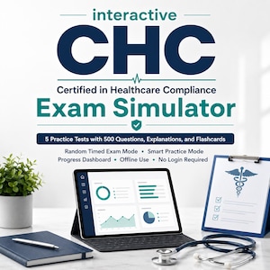 May include: A digital study tool for the Certified in Healthcare Compliance exam, featuring a tablet displaying data charts, a clipboard with a caduceus symbol, a stethoscope, and a notebook, with text detailing 5 practice tests and 500 questions.