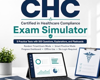 CHC Certified in Healthcare Compliance Exam Simulator HTML | 5 Tests, 500 Q&A + Flashcards