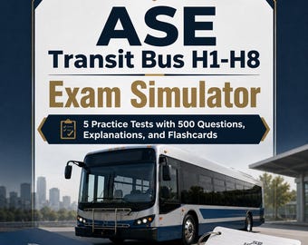ASE Transit Bus H1-H8 Exam Simulator | 500 Q&A, Explanations and Flashcards