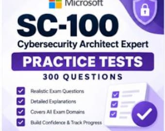 Microsoft SC-100 Cybersecurity Architect Expert Practice Tests - 300 Questions