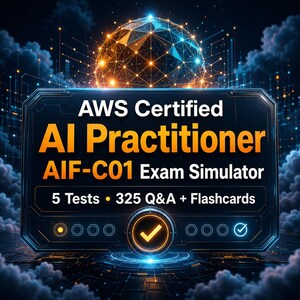 May include: A digital graphic for the AWS Certified AI Practitioner AIF-C01 Exam Simulator featuring the text 5 Tests, 325 Q&A + Flashcards. The design includes a glowing orange and blue sphere above a dark rectangular frame with a checkmark icon.