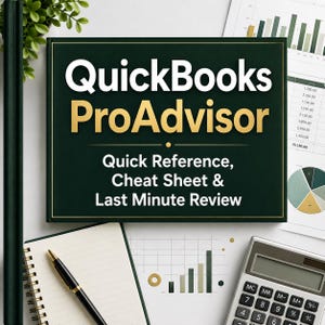 May include: A dark green rectangular book titled QuickBooks ProAdvisor with gold and white text. The cover reads Quick Reference, Cheat Sheet & Last Minute Review. The book is positioned near a spiral notebook, a black pen, and a calculator.
