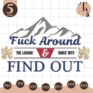 Könnte beinhalten: Gesticktes Design mit dem Text "Fuck Around Find Out" in Marineblau, darüber eine Bergkette. Das Design enthält den Text "THE LEGEND & SINCE 1873". Enthält Dateitypoptionen.