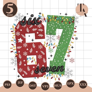 May include: A Christmas-themed embroidery design featuring the numbers "67" in red and green, with the words "six" and "seven" above and below. The design includes snowflakes, a star, and string lights. The design is surrounded by snowflakes and string lights.