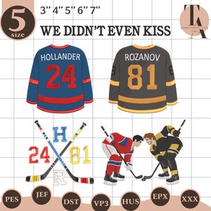 May include: An image featuring hockey-themed designs. Includes two hockey jerseys, one blue with "HOLLANDER 24" and another black with "ROZANOV 81". Also, crossed hockey sticks and two hockey players. Text: "WE DIDN'T EVEN KISS".