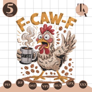 Puede incluir: Diseño bordado con un pollo de dibujos animados con los ojos muy abiertos y el pico abierto, sosteniendo una taza de café que dice "CAWFEE". El texto "F-CAW-F" está encima del pollo. Granos de café esparcidos.