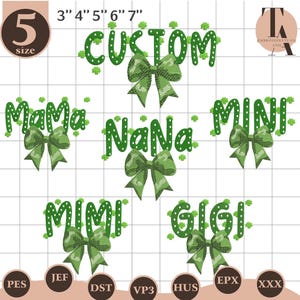 May include: Green embroidered designs with the words "CUSTOM", "Mama", "NaNa", "MINI", "MIMI", and "GIGI", each accompanied by a green bow. The designs are on a grid background, with size and format indicators.
