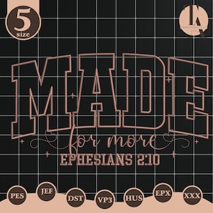 May include: A digital design with the words "MADE for more" in a rose gold color, with "Ephesians 2:10" below. The design is on a black grid background. Includes file type options and a size indicator.