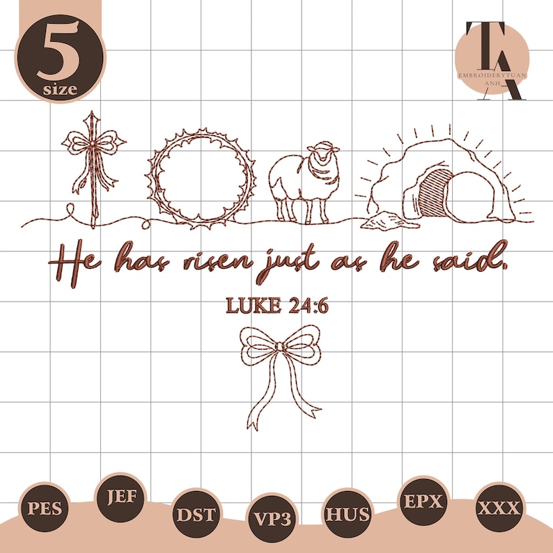 May include: An embroidered design featuring religious symbols: a cross, a crown of thorns, a lamb, and an empty tomb. The text "He has risen just as he said. Luke 24:6" is also included. The design is in shades of brown.