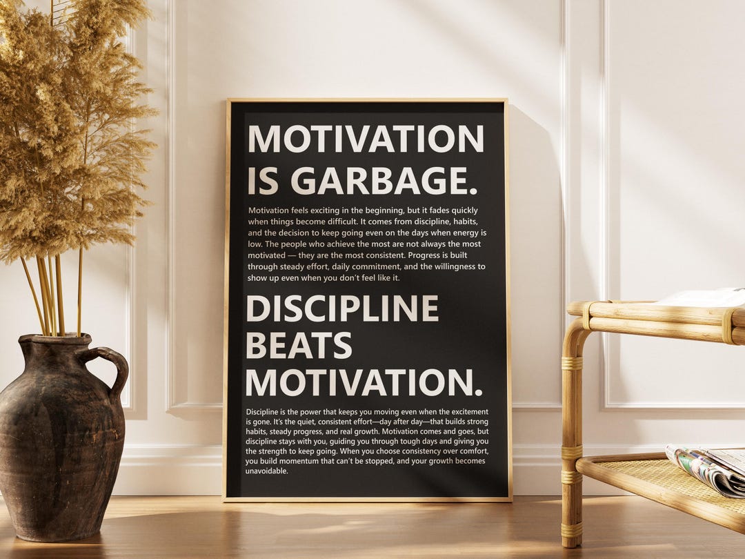 Motivation is Garbage, Discipline Beats Motivation Quote Print ...