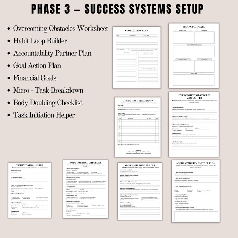 May include: A collection of printable worksheets for goal setting and success planning. The worksheets include titles such as "Overcoming Obstacles Worksheet," "Goal Action Plan," and "Financial Goals." The text "PHASE 3 - SUCCESS SYSTEMS SETUP" is at the top.
