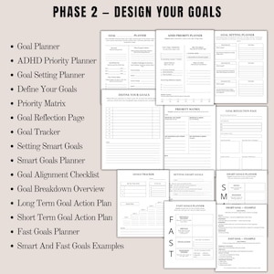 May include: A collection of printable planner pages with the title "PHASE 2 - DESIGN YOUR GOALS". The pages include goal planners, ADHD priority planners, goal setting planners, and more. The pages are black text on a white background.