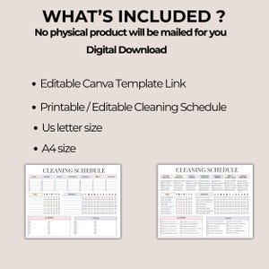 May include: Digital download of a cleaning schedule template. The image includes the text "WHAT'S INCLUDED?" and lists the features: Editable Canva Template Link, Printable/Editable Cleaning Schedule, US letter size, and A4 size.