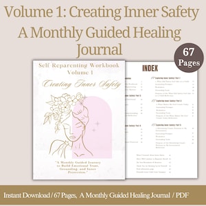 May include: A self-reparenting workbook titled "Volume 1: Creating Inner Safety." The cover features a line drawing of a woman with floral accents, and the text "A Monthly Guided Journey to Build Emotional Trust, Grounding, and Inner Protection."