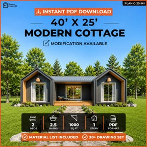 May include: A digital architectural floor plan for a 40' x 25' modern cottage. The design features a one-storey structure with 2 bedrooms, 2.5 bathrooms, and 1000 square feet. The graphic includes text labels for instant PDF download and a material list.