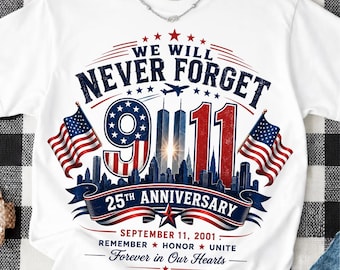 911 Never Forget PNG, 25th Anniversary September 11 Memorial PNG, Patriot Day Tribute Digital Download, USA Flag Sublimation Design