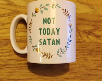 Tasse - Ru Paul inspirierte Designs, Drag Race, Not Today Satan, Catchphrase, Flower Border, Green, Cute, Twee, Floral, Popular Phrase or Saying