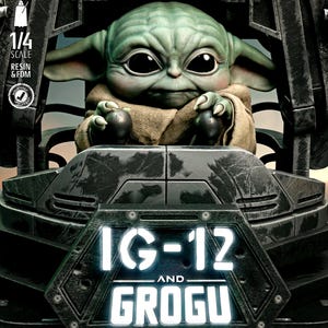 May include: A detailed 1/4 scale resin and FDM model of Grogu, also known as Baby Yoda, seated in a vehicle. The model is green with large black eyes and is wearing a tan robe. The text "IG-12 and Grogu" is displayed on the vehicle.